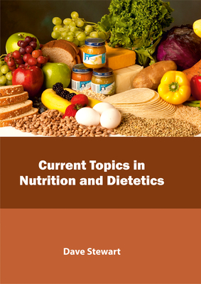 Current Topics in Nutrition and Dietetics - Research and Education Association (Editor)