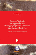 Current Topics in Phylogenetics and Phylogeography of Terrestrial and Aquatic Systems