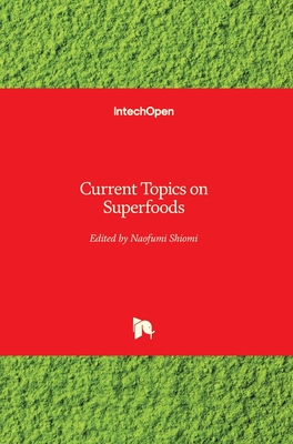 Current Topics on Superfoods - Shiomi, Naofumi (Editor)