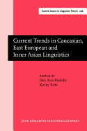 Current Trends in Caucasian, East European and Inner Asian Linguistics: Papers in honor of Howard I. Aronson