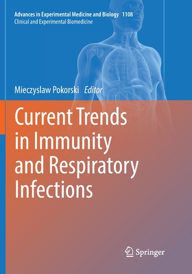 Current Trends in Immunity and Respiratory Infections - Pokorski, Mieczyslaw (Editor)