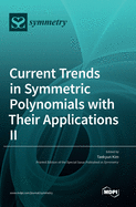 Current Trends in Symmetric Polynomials with their Applications