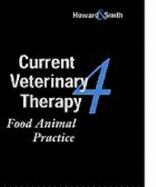Current Veterinary Therapy: Food Animal Practice - Howard, Jimmy L, and Smith, Robert A, DVM, MS