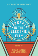 Currents in the Electric City: A Scranton Anthology