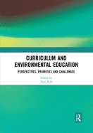 Curriculum and environmental education: Perspectives, priorities and challenges