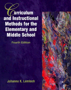 Curriculum and Instructional Methods for the Elementary and Middle School - Lemlech, Johanna K