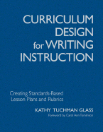 Curriculum Design for Writing Instruction: Creating Standards-Based Lesson Plans and Rubrics