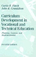 Curriculum Development in Vocational and Technical Education: Planning, Content, and Implementation - Finch, Curtis R