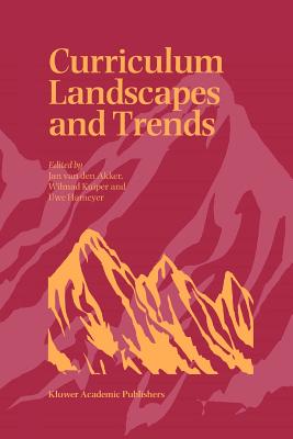 Curriculum Landscapes and Trends - Akker, Jan van den (Editor), and Kuiper, Wilmad (Editor), and Hameyer, Uwe (Editor)