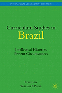 Curriculum Studies in Brazil: Intellectual Histories, Present Circumstances