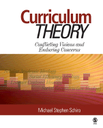 Curriculum Theory: Conflicting Visions and Enduring Concerns - Schiro, Michael Stephen