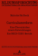 Curriculumreform: Eine Uebersicht Ueber Neuere Entwicklungen-Ein Oecd/Ceri-Bericht-Deutsches Institut Fuer Internationale Paedagogische Forschung, Im Auftrag Des Bundesministers Fuer Bildung Und Wissenschaft