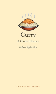Curry: A Global History - Sen, Colleen Taylor