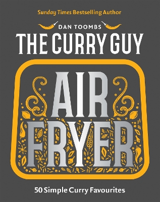Curry Guy Air Fryer: 50 Simple Curry Favourites - Toombs, Dan