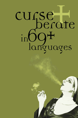 Curse + Berate in 69+ Languages - Branham, R V (Editor)
