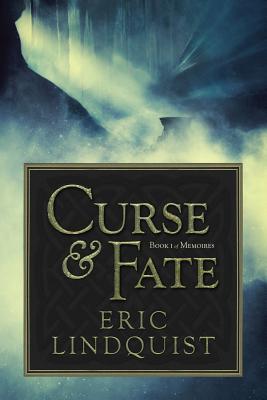 Curse & Fate: Book I of Memoires - Gilks Scripta Word Services, Marg (Editor), and Lindquist, Eric