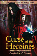 Curse of the Heroines: A Fantasy Writers Group Anthology