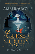 Curse Queen: A warrior enchantress. An unrequited love. A new kind of fairytale . . .