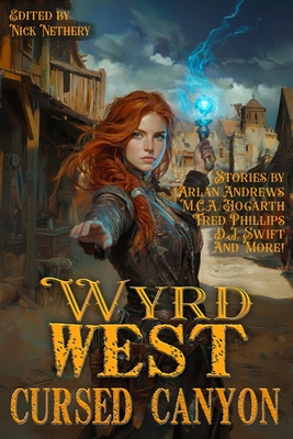 Cursed Canyon: Wyrd West - Phillips, Fred, and Hogarth, M C a, and Wheeler, Stanley