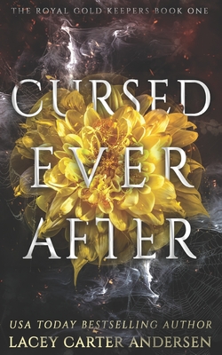 Cursed Ever After: A Fantasy Romance - Andersen, Lacey Carter