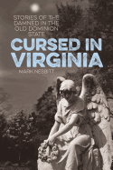 Cursed in Virginia: Stories of the Damned in the Old Dominion State