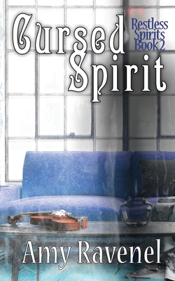 Cursed Spirit: Restless Spirits Book 2 - Ravenel, Amy