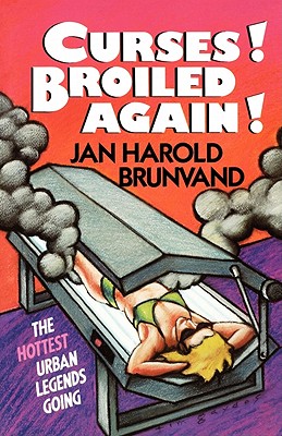 Curses! Broiled Again! - Brunvand, Jan Harold