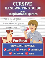 Cursive Handwriting Guide for Boys: Tracing and Practicing Handbook to Learn Cursive Letter Formation and Joining Techniques Faster at Home for Students and Beginners.