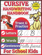 Cursive Handwriting Handbook for School Kids: Tracing and Practicing Worksheets to Learn Cursive Letter Formation and Joining Techniques Faster at Home.