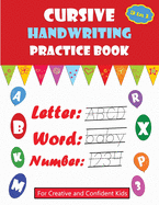 Cursive Handwriting Practice Book: For Creative and Confident Kids, learn writing, cursive beginning, cursive handwriting workbooks for Preschoolers and Kids Ages 3-5