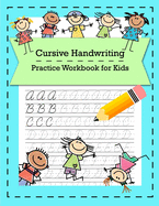 Cursive Handwriting Practice Workbook for Kids: Cursive for Beginners K-2