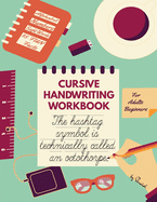 Cursive Handwriting Workbook for Adults Beginners: Improve your cursive handwriting & practice penmanship workbook for adults Cursive writing practice book for adults