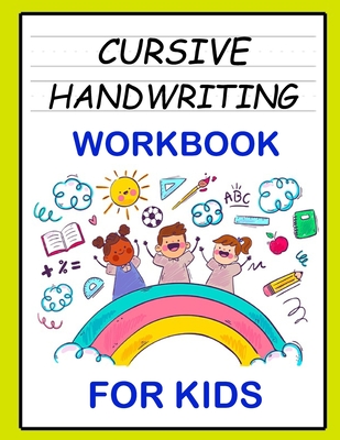 Cursive Handwriting Workbook: For Beginners. 2-in-1 Writing Practice Book to Master Letters And Words To Learn Writing In Cursive For kids Age 3+ (Preschool Activity Book) - Narob, Joseph