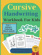 Cursive Handwriting Workbook For Kids: 3 in 1 Writing Practice Book to Master Letters, coloring & Word Search / 112 Pages / 8.5 x 11 / book 5