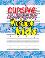 Cursive Handwriting Workbook for Kids: Top-rated Cursive Handwriting Workbook for Beginners and Kids.