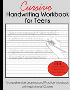 Cursive Handwriting Workbook for Teens: Comprehensive Learning and Practice Workbook with Inspirational Quotes