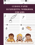 Cursive paper Handwriting Workbook for Kids: book is for children to learn how to write cursive letters
