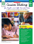 Cursive Writing for Right- & Left- Handed Kids, Ages 8 - 13: An Effective Developmental Approach for All Children