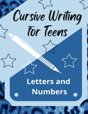 Cursive Writing for Teens Letters and Numbers - George, Portia