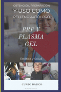 Curso Bsico de PRP y Plasma Gel: Capacitaci?n en Est?tica facial, Plasma Rico en Plaquetas y Plasma gel