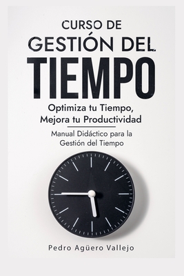 Curso de Gestin del Tiempo - Vallejo, Pedro Agero