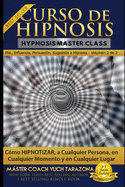 Curso de Hipnosis Prctica: Cmo HIPNOTIZAR, a Cualquier Persona, en Cualquier Momento y en Cualquier Lugar