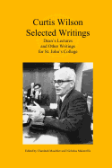 Curtis Wilson, Selected Writings: Dean's Lectures and Other Writings for St. John's College