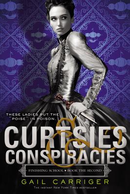 Curtsies & Conspiracies - Carriger, Gail