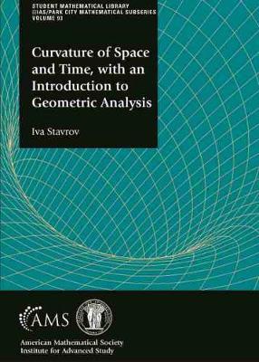 Curvature of Space and Time, with an Introduction to Geometric Analysis - Stavrov, Iva