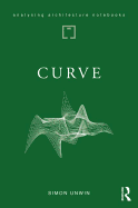 Curve: possibilities and problems with deviating from the straight in architecture