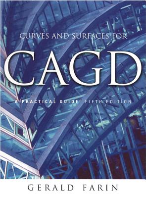 Curves and Surfaces for Cagd: A Practical Guide - Farin, Gerald