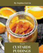 Custards & Puddings 365: Enjoy 365 Days with Amazing Custard & Pudding Recipes in Your Own Custard & Pudding Cookbook! [rice Pudding Cookbook, Rice Pudding Recipes, Banana Pudding Recipe] [book 1]