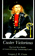 Custer Victorious - Urwin, Gregory J W