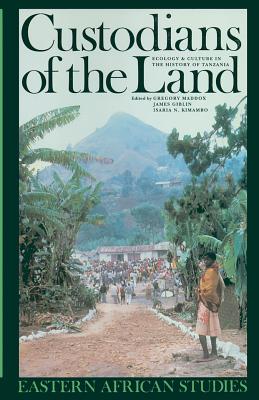 Custodians of the Land: Ecology and Culture in the History of Tanzania - Maddox, Gregory H (Editor), and Kimambo, Isaria N (Editor), and Giblin, James L (Editor)